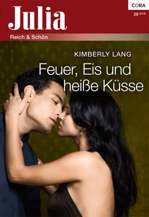 Cover of the book Feuer, Eis und heiße Küsse by LIZ FIELDING