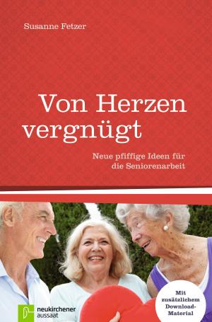 Cover of the book Von Herzen vergnügt by Monika Lehmann-Etzelmüller