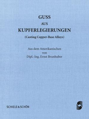 Cover of the book Guss aus Kupferlegierungen by Daniel T. DeBaun, Ryan P. DeBaun