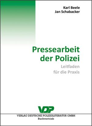 Cover of the book Pressearbeit der Polizei by Ralph Berthel, Thomas Mentzel, Detlef Schröder, Thomas Spang