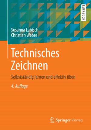 Cover of the book Technisches Zeichnen by Thorsten Spitta, Marco Carolla, Henning Brune, Thomas Grechenig, Stefan Strobl, Jan vom Brocke
