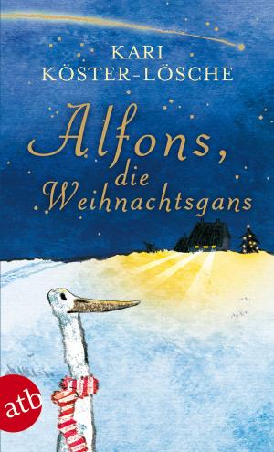 Cover of the book Alfons, die Weihnachtsgans by Marie Sanders
