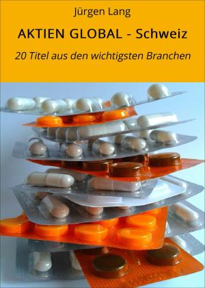 Cover of the book AKTIEN GLOBAL - Schweiz by Matthias Matting, Hilke-Gesa Bußmann