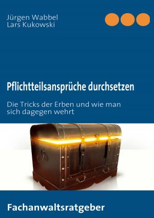 Cover of the book Pflichtteilsansprüche durchsetzen by Stefan Gudenkauf