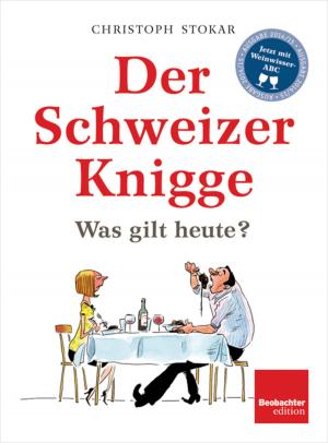 Cover of the book Der Schweizer Knigge by Thomas Ihde-Scholl, Christine Klingler Lüthi, Buch & Grafik, Bruno Bolliger, Grafisches Centrum Cuno