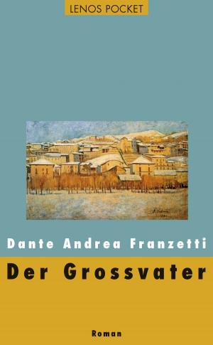 Cover of Der Grossvater by Dante Andrea Franzetti,                 Stefan Gmünder, Lenos Verlag