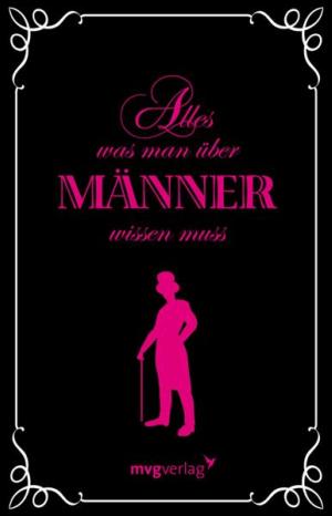 Cover of the book Alles was man über Männer wissen muss by Sebastian Brück, Sebastian; Lenzen Brück
