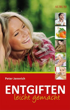 Cover of the book Entgiften leicht gemacht by Toni Packer