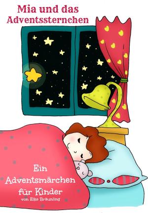 Cover of the book Mia und das Adventssternchen by Elke Bräunling
