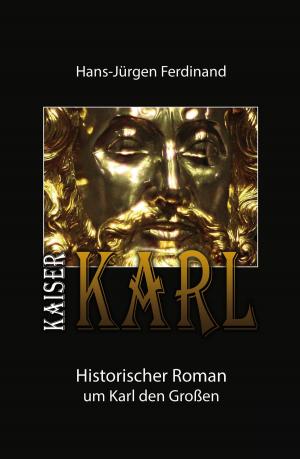 Cover of the book KAISER KARL by Heike Mehlhorn