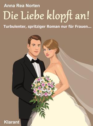 Book cover of Die Liebe klopft an! Turbulenter, witziger Liebesroman – Liebe, Leidenschaft und Eifersucht …