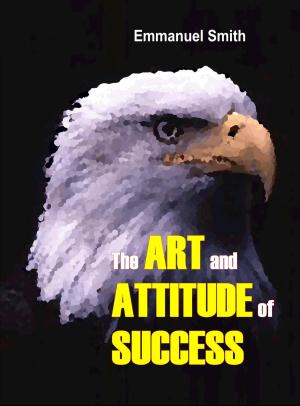 Book cover of The Art and Attitude of Success