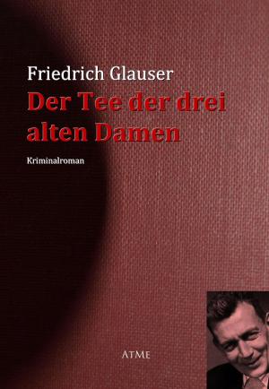 Cover of the book Der Tee der drei alten Damen by Anthony Quinn