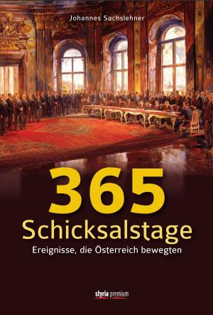 Cover of the book 365 Schicksalstage by Roland Adrowitzer, Ernst Gelegs