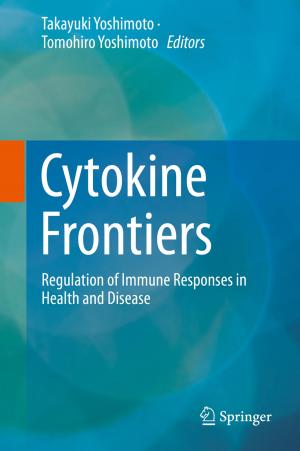 Cover of the book Cytokine Frontiers by Tsuneo Arakawa, Tomoyoshi Ibukiyama, Masanobu Kaneko, Don B. Zagier
