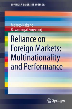 Cover of the book Reliance on Foreign Markets: Multinationality and Performance by Keita Fuchise