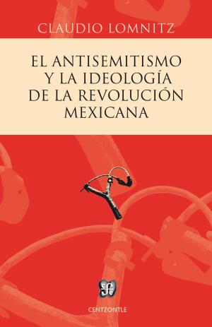 Cover of the book El antisemitismo y la ideología de la Revolución mexicana by Marie Treps