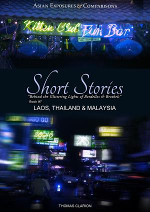 Cover of the book Bordellos and Brothels: Laos, Thailand and Sarawak, Malaysia by Alex Gunn, Chrissy Richman