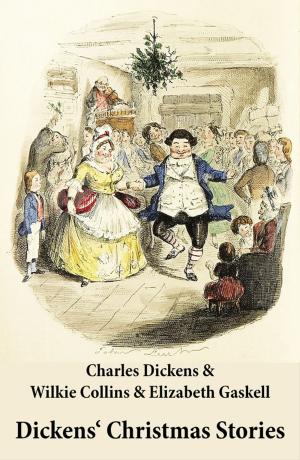 Book cover of Dickens' Christmas Stories (20 original stories as published between the years 1850 and 1867 in collaboration with Wilkie Collins and others in Dickens' own Magazines)