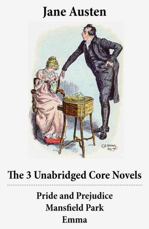 Book cover of The 3 Unabridged Core Novels: Pride and Prejudice + Mansfield Park + Emma