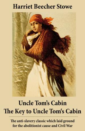 Cover of the book Uncle Tom's Cabin + The Key to Uncle Tom's Cabin (Presenting the Original Facts and Documents Upon Which the Story Is Founded) by Charles Dickens, J. M. Barrie, Lucy Maud Montgomery, L. Frank Baum, George MacDonald, Anna Sewell, Louisa May Alcott, Frances Hodgson Burnett, Mary Louisa Molesworth, F. Marion Crawford, Martha Finley, Abbie Farwell Brown, Hesba Stretton, Frances Browne, Kate Douglas Wiggin, Kenneth Grahame, June Isle, James Lane Allen, Eleanor H. Porter, Jacob A. Riis, Beatrix Potter, Sophie May, Lucas Malet, Juliana Horatia Ewing, Alice Hale Burnett, Ernest Ingersoll, Annie F. Johnston, Amanda M. Douglas, Amy Ella Blanchard, Thomas Nelson Page, Florence L. Barclay, A. S. Boyd, Edward A. Rand, Max Brand