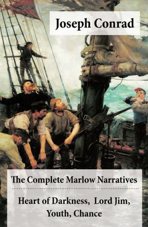bigCover of the book The Complete Marlow Narratives: Heart of Darkness + Lord Jim + Youth + Chance (Unabridged) by 