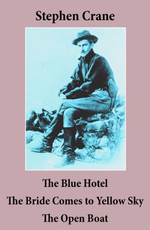Book cover of The Blue Hotel + The Bride Comes to Yellow Sky + The Open Boat (3 famous stories by Stephen Crane)
