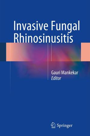 Cover of the book Invasive Fungal Rhinosinusitis by Murali Krishna Medudula, Mahim Sagar, Ravi Parkash Gandhi