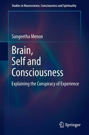 Cover of the book Brain, Self and Consciousness by Pankaj Gupta, Sushma Sharma, Vijay Kumar Sharma