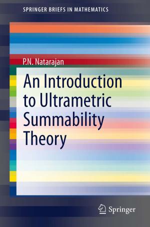 Cover of the book An Introduction to Ultrametric Summability Theory by Sarthak Gupta, Dhananjay V. Gadre