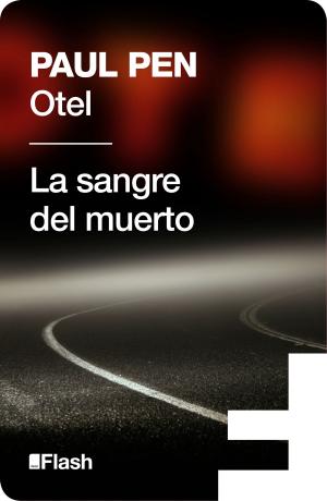 Cover of the book Otel | La sangre del muerto (Flash Relatos) by Camilla Mora