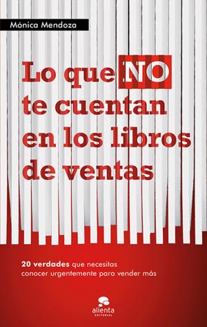 Cover of the book Lo que NO te cuentan en los libros de ventas by Gustavo Martín Garzo