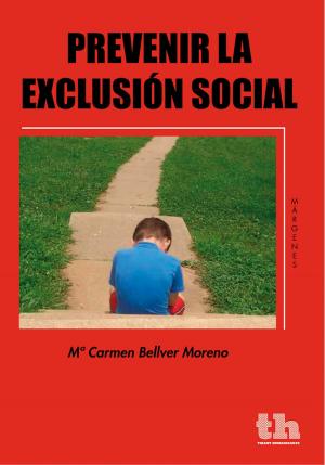Cover of the book Prevenir la exclusión social by Rosalía Rodríguez López, María José Bravo Bosch