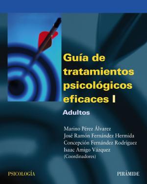 Cover of the book Guía de tratamientos psicológicos eficaces I by Miguel Costa Cabanillas, Ernesto López Méndez