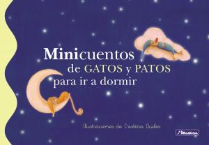 Cover of the book Minicuentos de gatos y patos para ir a dormir by Julia Navarro