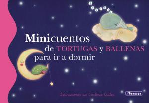 Cover of the book Minicuentos de tortugas y ballenas para ir a dormir by Cristina López Barrio