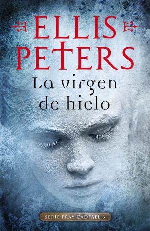 bigCover of the book La virgen de hielo (Fray Cadfael 6) by 