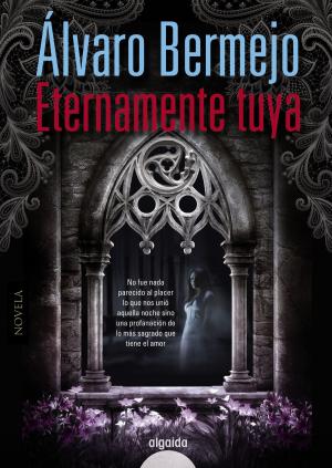 Cover of the book Eternamente tuya by Mado Martínez