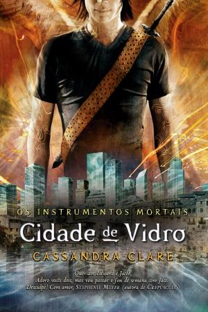 Cover of the book Cidade de vidro - Os instrumentos mortais vol. 3 by Jayne Amanda Maynes