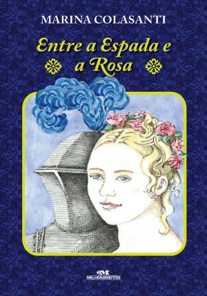 Cover of the book Entre a Espada e a Rosa by Helena de Castro