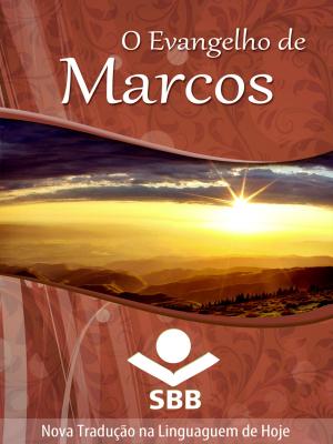 Cover of the book O Evangelho de Marcos by Sociedade Bíblia do Brasil, Jairo Miranda