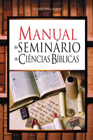 Cover of the book Manual do Seminário de Ciências Bíblicas by Sociedade Bíblica do Brasil, Jairo Miranda