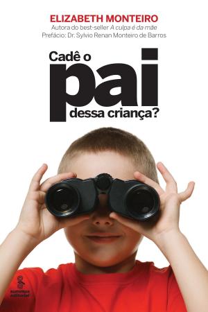 Cover of the book Cadê o pai dessa criança? by José Sérgio Carvalho