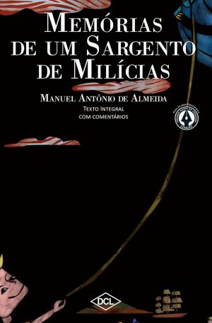 Cover of the book Memórias de um Sargento de Milícias by José de Alencar