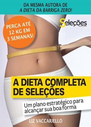 Cover of the book A Dieta Completa de Seleções by Liz Vaccariello
