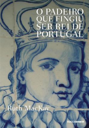 bigCover of the book O padeiro que fingiu ser rei de Portugal by 