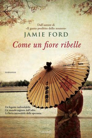 Cover of the book Come un fiore ribelle by Michael Crichton
