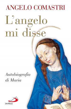 Book cover of L'Angelo mi disse. Autobiografia di Maria