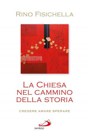 Cover of the book La Chiesa nel cammino della storia. Credere, amare, sperare by Angelo Comastri