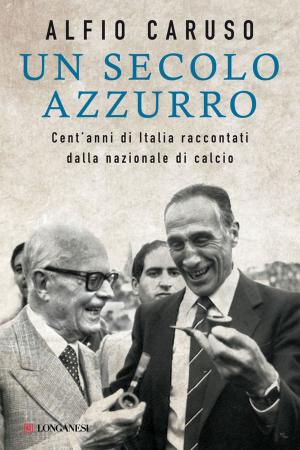 Cover of the book Un secolo azzurro by James Patterson, Maxine Paetro